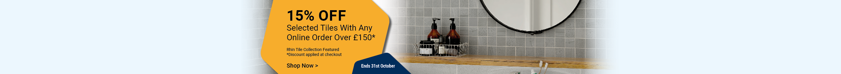 15% Off Selected Tiles When You Spend Over £150